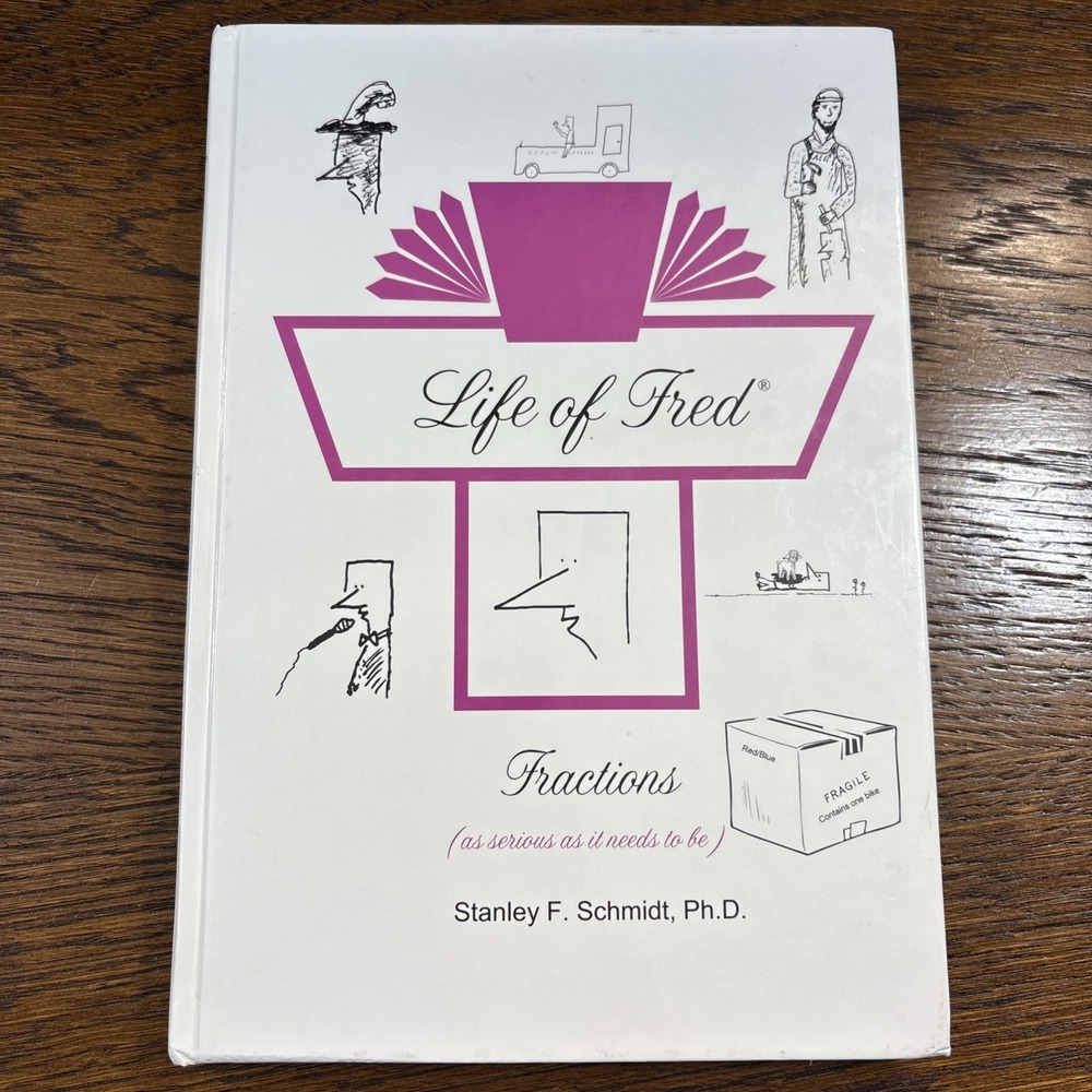 Life of Fred: Fractions - Hardcover By Ph. D Stanley F. Schmidt - Math